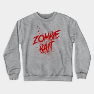 Zombie Bait - Funny Halloween Crewneck Sweatshirt